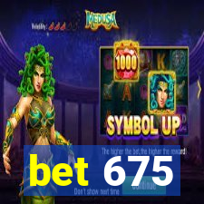 bet 675